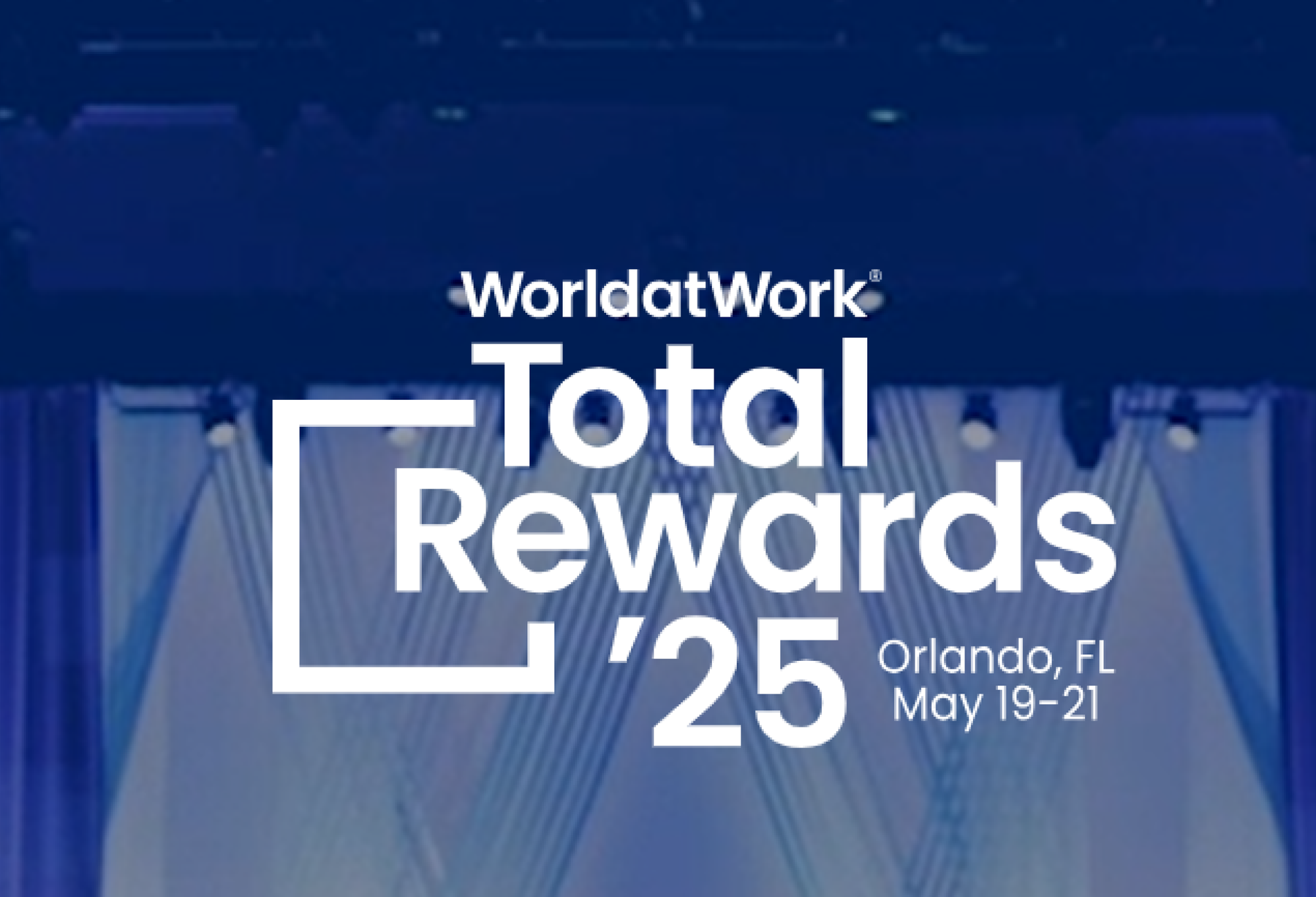Navigate | 2025 WorldatWork Total Rewards Conference